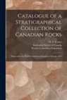 W. F. (Walter Frederick) Ferrier, Geological Survey of Canada, World's Columbian Exposition (1893 - Catalogue of a Stratigraphical Collection of Canadian Rocks [microform]: Prepared for the World's Columbian Exposition, Chicago, 1893