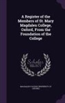 Magdalen College (University Of Oxford) - A Register of the Members of St. Mary Magdalen College, Oxford, from the Foundation of the College