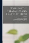 William Cass Grayston, University of Glasgow Library - Notes on the Treatment and Filling of Teeth [electronic Resource]