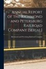 Richmond and Petersburg Railroad Comp - Annual Report of the Richmond and Petersburg Railroad Company [serial]
