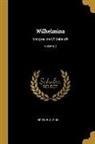 Edith E. Cuthell - Wilhelmina: Margravine Of Baireuth; Volume 2