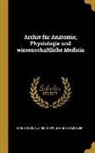 Johannes Muller, Karl Bogislaus Reichert - Archiv für Anatomie, Physiologie und wissenschaftliche Medicin