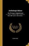 Anonymous - Anthologia Minor: Sive Florilegium Epigrammatum Graecorum, Ex Anthologia Planudea Et Brunckii Analectis Selectorum