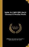 Edinburgh (Scotland), Marguerite Wood, Sir James David Marwick - Index, A.d. 1403-1589, And A Glossary Of Peculiar Words