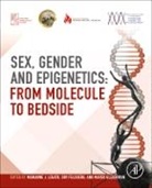Dov Feldberg, Marek Glezerman, Marek (Professor (emeritus) of Obstetrics and Gynecology Glezerman, Glezerman Marek, Marianne J. Legato, Marianne Legato J... - Sex, Gender, and Epigenetics