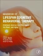 Colin R. (Professor of Clinical Psychobiol Martin, Colin R.n. (Professor of Clinical Psychobi Martin, Colin R Martin, Colin (Professor of Clinical Psychobiolo R Martin, Colin R Martin, Colin R. Martin... - Handbook of Lifespan Cognitive Behavioral Therapy
