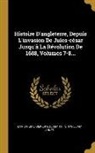 Oliver Goldsmith, David Hume, Sir William Jones - Histoire D'angleterre, Depuis L'invasion De Jules-césar Jusqu'à La Révolution De 1688, Volumes 7-8