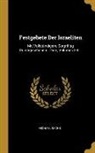 Michael Sachs - Festgebete Der Israeliten: Mit Vollständigem, Sorgfältig Durchgesehenem Texte, Volumes 3-4