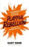 Gary Ware, Sarah Moyle - Playful Rebellion