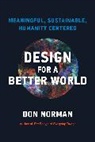 Donald A Norman, Donald A. Norman - Design for a Better World