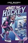 Jake Maddox, Eduardo Garcia - Hot Shot Hockey