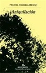 Michel Houellebecq - Aniquilacion