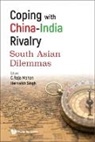Hernaikh Singh C Raja Mohan, C Raja Mohan, Hernaikh Singh, C. Raja Mohan, Hernaikh Singh, Singh Hernaikh - Coping With China-india Rivalry: South Asian Dilemmas