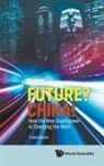 Frank Sieren, Frank Sieren, Sieren Frank - Future? China! How The New Superpower Is Changing The West