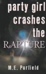 M. E. Purfield - Party Girl Crashes the Rapture