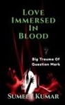 Sumeet Kumar - Love Immersed In blood