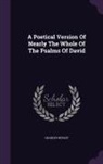 Charles Wesley - A Poetical Version of Nearly the Whole of the Psalms of David
