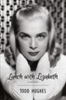 Todd Hughes - Lunch with Lizabeth