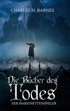 Charles H Barnes, Charles H. Barnes - Die Bücher des Todes