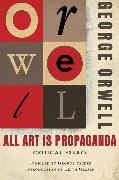 Keith Gessen, Gessen Keith, George Orwell, Packer George - All Art Is Propaganda