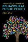 Adam Oliver, Adam (London School of Economics and Polit Oliver, Oliver Adam - Political Economy of Behavioural Public Policy