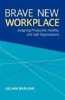 Julian Barling, Julian (Distinguished University Professo Barling, Barling Julian - Brave New Workplace