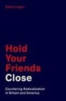 Sarah Logan, Sarah (Lecturer in International Relations Logan - Hold Your Friends Close