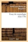 Maupertuis-P L M, Pierre-Louis Moreau de Maupertuis - Essay de cosmologie