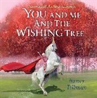 Nancy Tillman - You and Me and the Wishing Tree