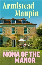 Armistead Maupin, Maupin Armistead - Mona of the Manor
