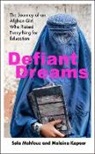 Malaina Kapoor, Sola Mahfouz - Defiant Dreams