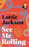 Lottie Jackson - See Me Rolling