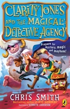 Chris Smith - Clarity Jones and the Magical Detective Agency
