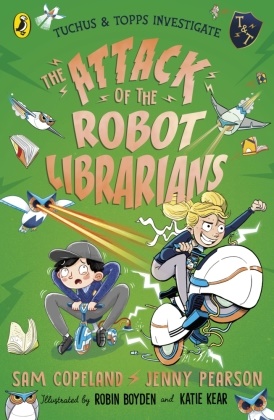 Sam Copeland, Jenny Pearson, Pearson Jenny, Robin Boyden, Boyden Robin, … - The Attack of the Robot Librarians