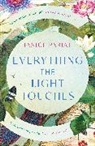 Janice Pariat, Pariat Janice - Everything the Light Touches