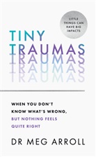 Dr Meg Arroll, Meg Arroll - Tiny Traumas