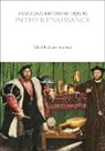 Dan Hicks, James Symonds, William Whyte, John Chenoweth, James Symonds, Laurie Wilkie - A Cultural History of Objects in the Renaissance