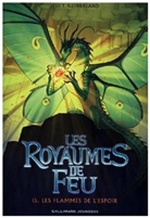 Sutherland, Tui T. Sutherland, Tui T. Sutherland - Les royaumes de feu. Vol. 15. Les flammes de l'espoir