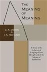 Bronislaw Malinowski, C. K. Ogden, Ivor A. Richards - The Meaning of Meaning
