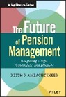 Keith P Ambachtsheer, Keith P. Ambachtsheer - The Future of Pension Management