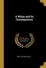 Elder And Co Smith - A Whim and Its Consequences