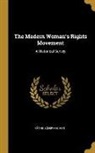 Käthe Schirmacher - The Modern Woman's Rights Movement: A Historical Survey