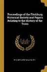 Fitchburg Historical Society - Proceedings of the Fitchburg Historical Society and Papers Relating to the History of the Town