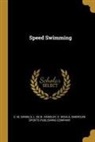 C. M. Daniels, L. De B. Handley, O. Wahle - Speed Swimming