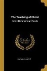 MacMillan &amp;. Co, MacMillan and Co - The Teaching of Christ: Its Conditions, Secret and Results