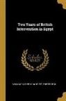 Robert Cecil, William Thackeray Marriott - Two Years of British Intervention in Egypt
