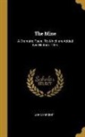 John Sargent - The Mine: A Dramatic Poem. To Which are Added two Historic Odes