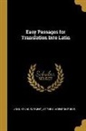 John Young Sargent, At the Clarendon Press - Easy Passages for Translation Into Latin