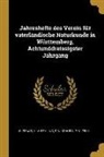 H. V. Fehling, O. Fraas, F. V. Krauss - Jahreshefte Des Verein Für Vaterländische Naturkunde in Württemberg, Achtunddreissigster Jahrgang