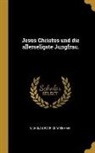 Nicholas Patrick Wiseman - Jesus Christus Und Die Allerseligste Jungfrau